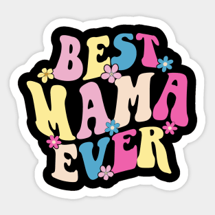 mama best mama ever Sticker